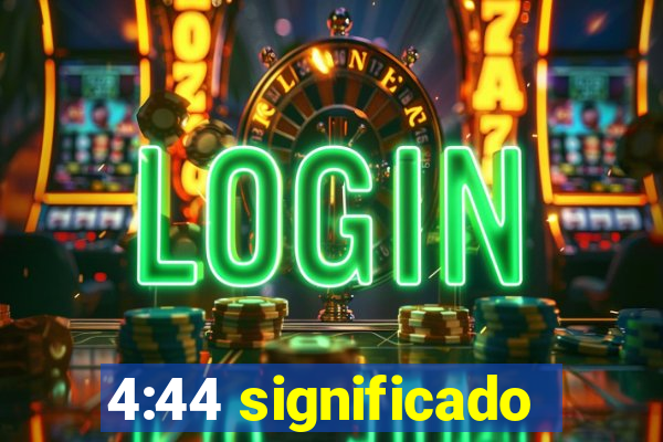 4:44 significado